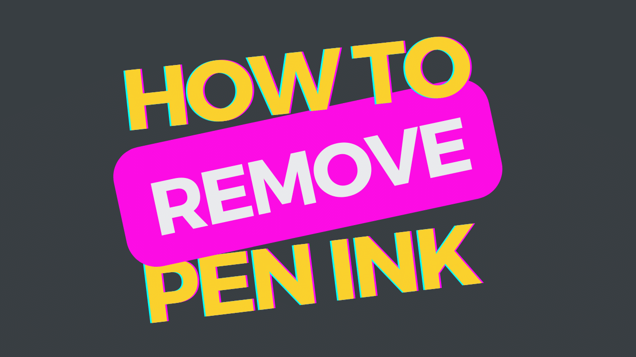 How to Remove Pen Ink